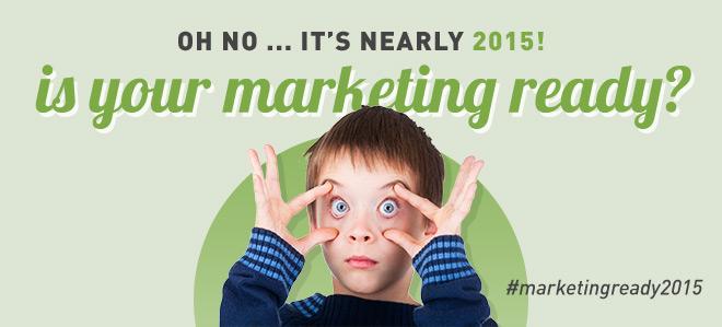 Is your marketing ready for 2015?